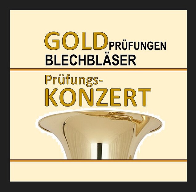 Test Goldprüfungen Blechbläser Prüfungskonzert auf goldenem Hintergrund