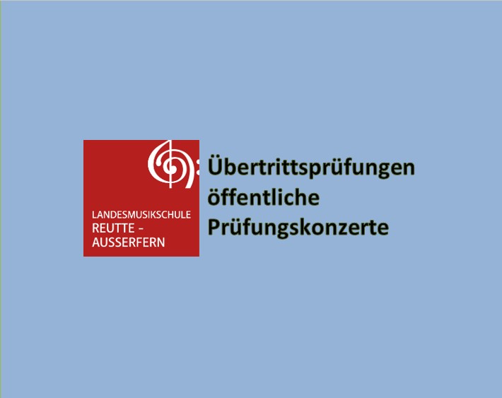 rotes Logo der LMS Reutte-Außerfern auf hellblauem Hintergrund Übertrittsprüfungen öffentliche Prüfungskonzerte auf blauem Hintergrund mit Logo der LMS Reutte
